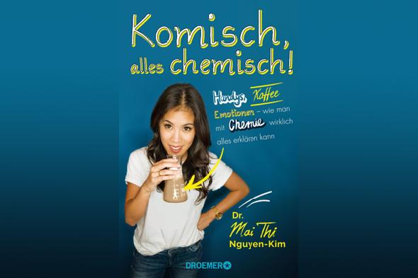 Bücher können träumen lassen, inspirieren oder Wissen vermitteln - Das Buch von Mai Thi Nguyen-Kim liefert dir Erklärungen für die Chemie im Alltag (Bild: Doemer-Knaur-Verlag)